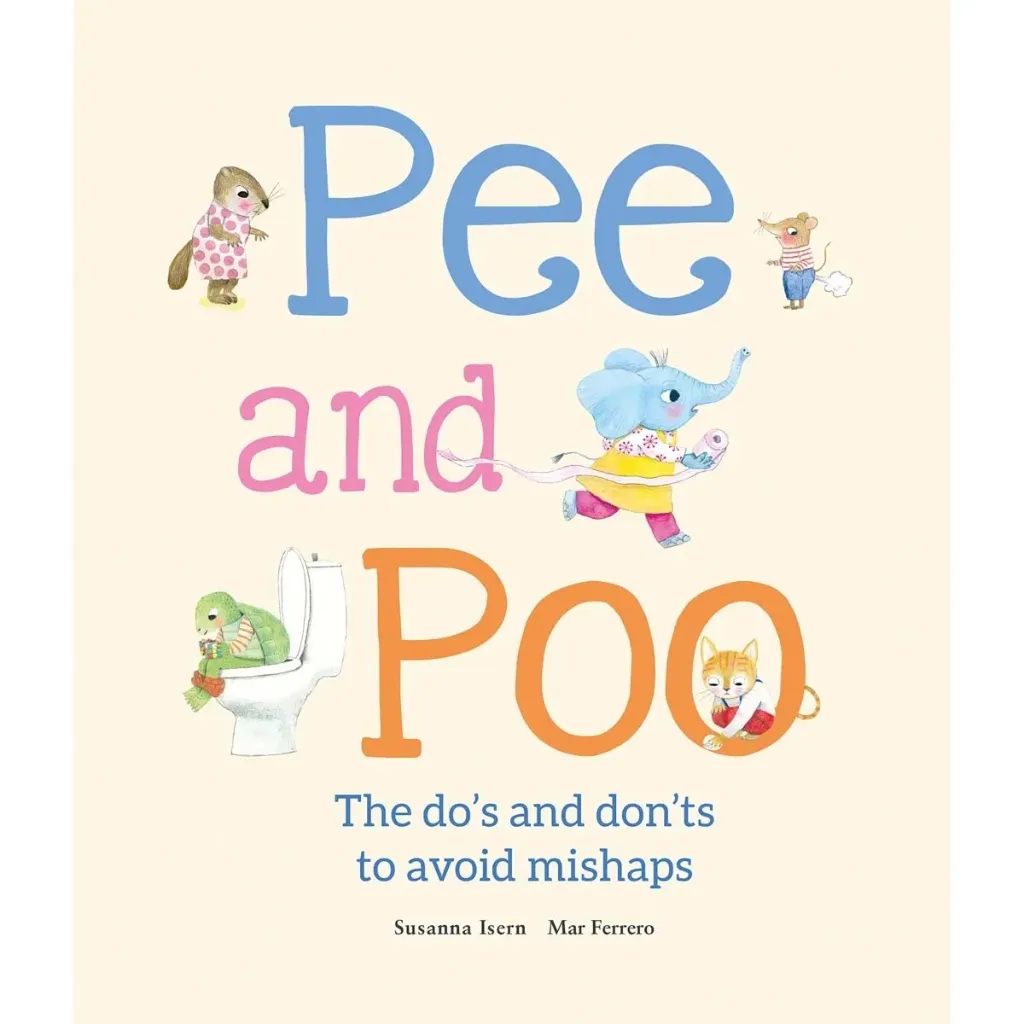 Pee and Poo. The Do&s and Don'ts to Avoid Mishaps (Tapa dura)